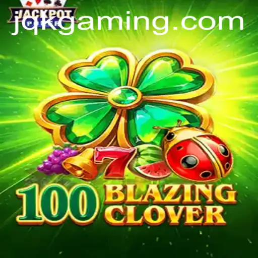Descubra o Emocionante Mundo de 100BlazingClover no JQK.BET